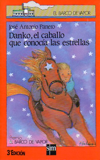 DANKO, EL CABALLO QUE CONOCA LAS ESTRELLAS. Premio El Barco de Vapor 1987. Ilustraciones de Jess Gabn. 3 ed.