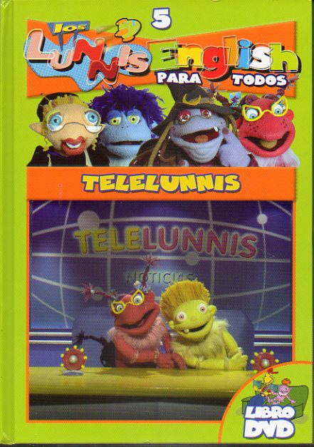 LOS LUNNIS ENGLISH. Libro + DVD. Vol. 5. TELELUNNIS.