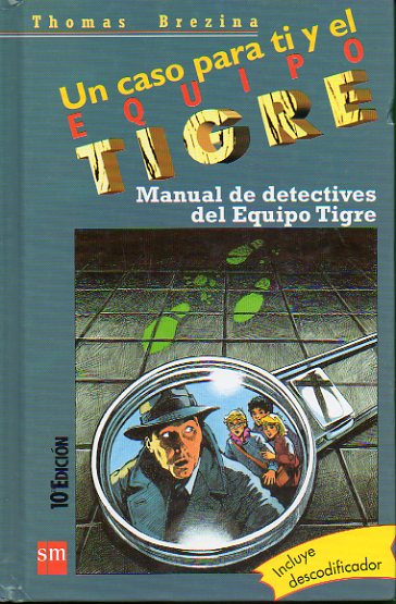 UN CASO PARA TI Y EL EQUIPO TIGRE. MANUAL DE DETECTIVES DEL EQUIPO TIGRE. Ilustraciones de Ulrich Reindl y Werner Heymann. No conserva descodificador.