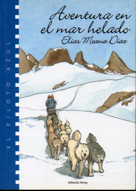 EL PILOTO AZUL. Libro III. AVENTURA EN EL MAR HELADO. 1 edicin.