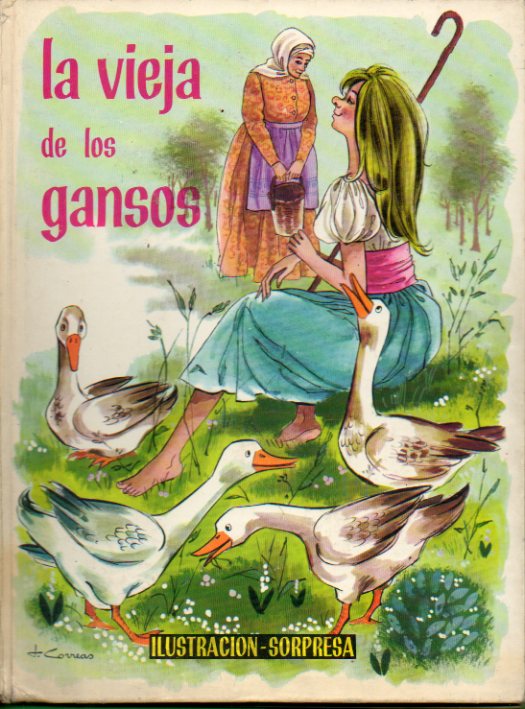 LA VIEJA DE LOS GANSOS. Cuento. Ilustración-Sorpresa. Con dibujos de J. Correas Flores.