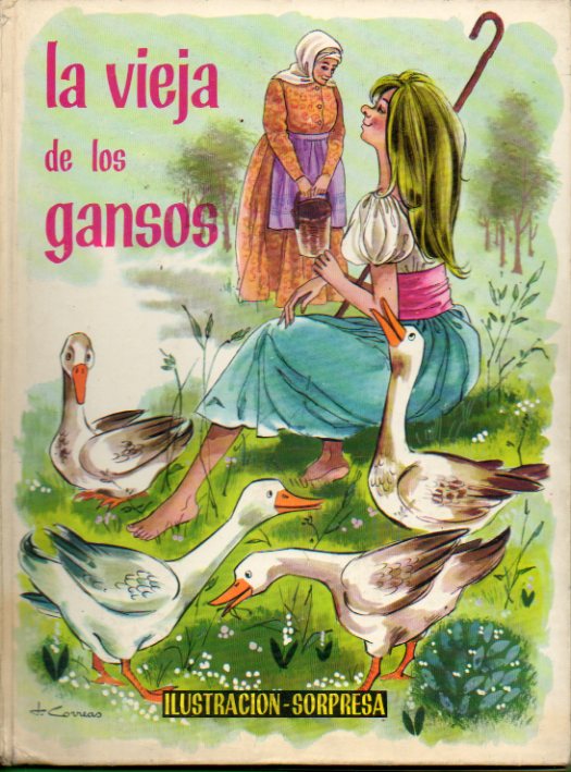 LA VIEJA DE LOS GANSOS. Cuento. Ilustracin-Sorpresa. Con dibujos de J. Correas Flores.