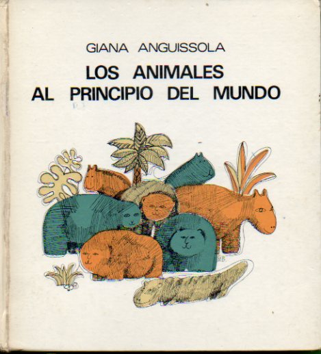 LOS ANIMALES AL PRINCIPIO DEL MUNDO. Volumen 1. Dibujos de Marcel. Ligeramente fatigado.