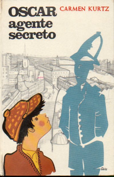 OSCAR, AGENTE SECRETO. Ilustraciones de Odile Kurtz. 2 ed.
