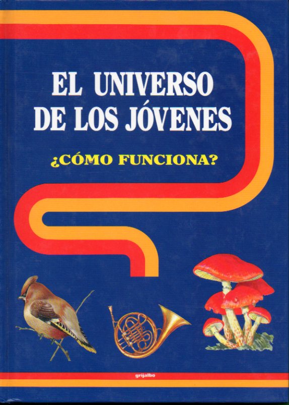 EL UNIVERSO DE LOS JVENES. Vol. 2. CMO FUNCIONA?
