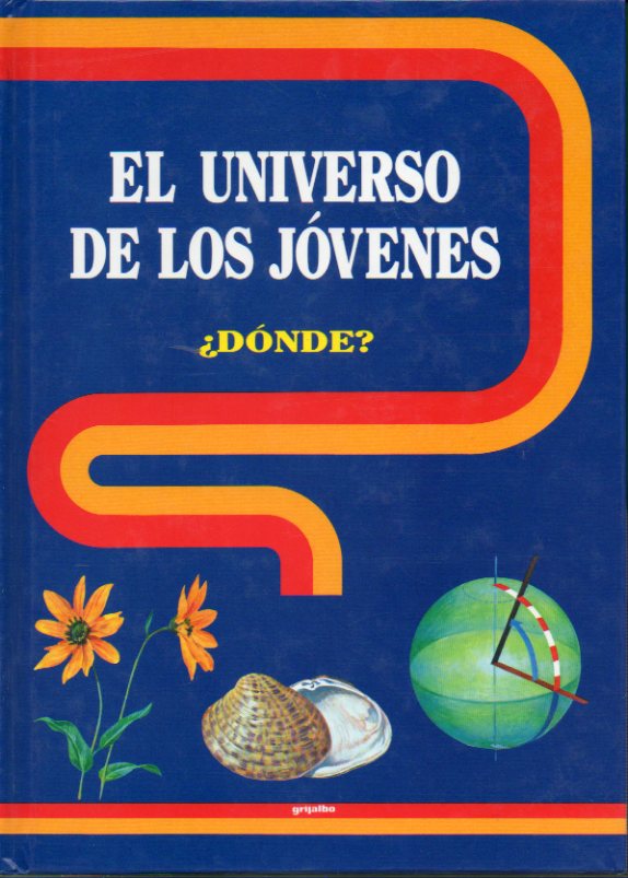 EL UNIVERSO DE LOS J�VENES. Vol. 4. �D�NDE?