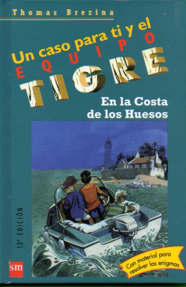 UN CASO PARA TI Y EL EQUIPO TIGRE. 5. EN LA COSTA DE LOS HUESOS. Jos A. Santiago-Tagle. Ilustraciones de Werner Heymann. 13 ed. Incluye Sobre.