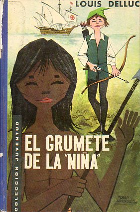 EL GRUMETE DE LA NIA. CON COLN HACIA LAS TIERRAS DESCONOCIDAS. Ilustrs. de Raoul Auger. Falta en parte superior lomera.