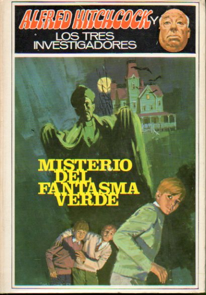 ALFRED HITCHCOCK Y LOS TRES INVESTIGADORES. 4. MISTERIO DEL FANTASMA VERDE. Ilustrs. Harry Kane. Lomo ligeramente decolorido.