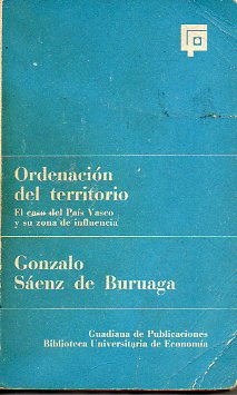 ORDENACI�N DEL TERRITORIO. El caso del Pa�s Vasco y su zona de influencia.