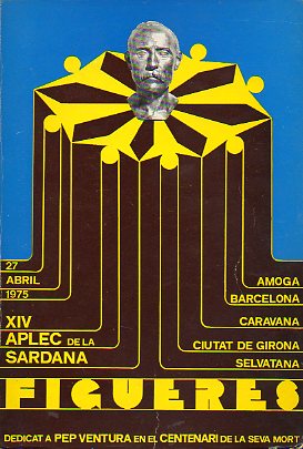 FIGUERES. XIV APLEC DE LA SARDANA. Dedicat a Pep Ventura en el I Centenari de la seva mort. Figueres, 27  Abril 1975.