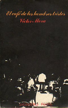 EL CAF DE LOS HOMBRES TRISTES. Traduccin de Martn Villumara sobre la primera edicin catalana publicada en 1961 por Editorial Selecta. 1 edicin e