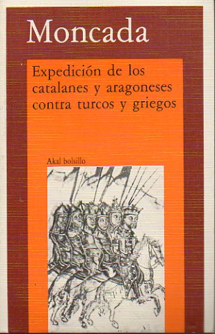 EXPEDICIN DE LOS CATALANES Y ARAGONESES CONTRA TURCOS Y GRIEGOS.