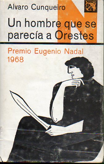 UN HOMBRE QUE SE PARECA A ORESTES. Premio Eugenio Nadal 1968. 6 ed.