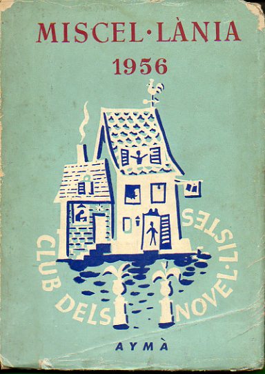 MISCEL.LNIA DEL CLUB DELS NOVEL.LISTES. 1956. Josep M Espins, Arnau Puig, Albert Manent, Joan Sales, Josep Romeu, Noel Claras, Paul Valry, Eurpi