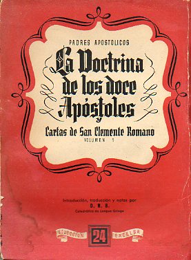 LA DOCTRINA DE LOS DOCE APSTOLES Y CARTAS DE SAN CLEMENTE ROMANO. Versin y notas de...