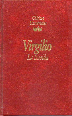 LA ENEIDA. Edicin y notas de Virgilio Bejarano. Traduccin en verso de Gregorio Hernndez de Velasco (Toledo, 1555).