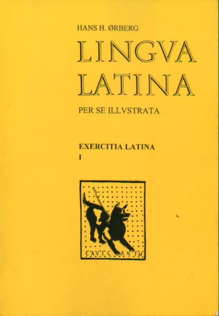 LINGVA LATINA. PER SE ILLVSTRATA. Exercitia Latina. I.