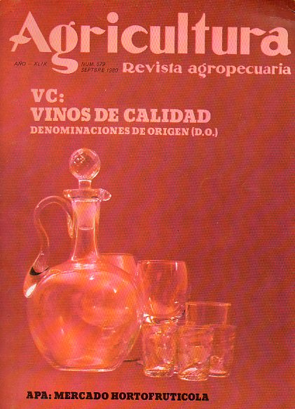 AGRICULTURA. Revista Agropecuaria. A�o XLIX. N� 579. MONOGR�FICO: VINOS DE CALIDAD. DENOMINACIONES DE ORIGEN.