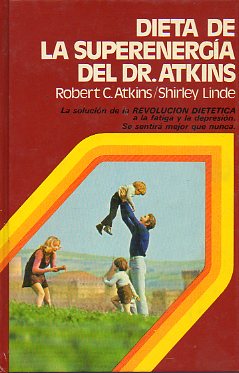 DIETA DE LA SUPERENERGA DEL DR. ATKINS. 1 edicin espaola.