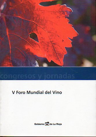 V FORO MUNDIAL DEL VINO. Cont.: Incidencia del cambio climtico en los sistemas ecolgicos del cultivo de la vid. Tendencias y estilos de vinos. Facto