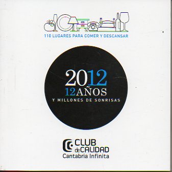 2012. 12 AOS Y MILLONES DE SONRISAS. 110 lugares para comer y descansar.