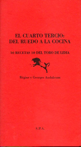 EL CUARTO TERCIO: DEL RUEDO A LA COCINA. 10 Recetas del toro de lidia. Edicin de 2.000 ejemplares.