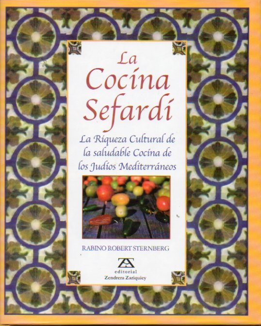 LA COCINA SEFARD. La riqueza cultural de la saludable cocina de los Judos Mediterrneos.