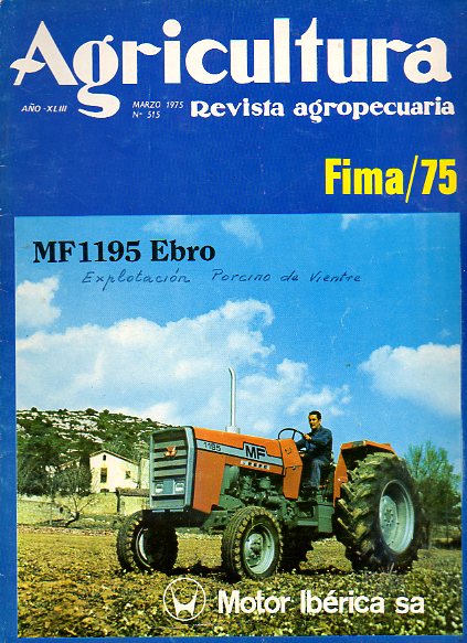 AGRICULTURA. REVISTA AGROPECUARIA. Año XLIII. Nº 515. Los tractores agrícolas en 1974. Mora de Toledo: La mecanización del olivar. Las explotaciones f