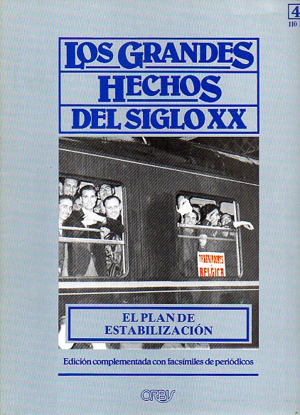 LOS GRANDES HECHOS DEL SIGLO XX. N 43. EL PLAN DE ESTABILIZACIN. Incluye facsmiles con prensa de la poca.
