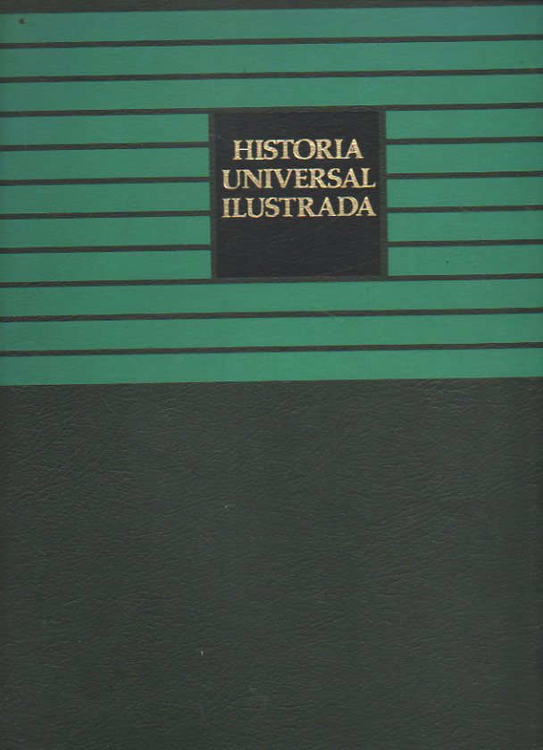 HISTORIA UNIVERSAL ILUSTRADA. Vol. 1. DEL MUNDO PREHISTRICO AL ASIA DEL SIGLO IX.