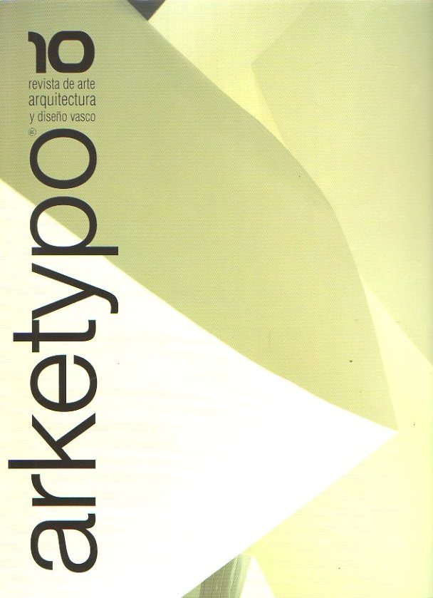 ARKETYPO. Revista de Arte, Arquitectura y Diseo Vasco. N 10. ACXT Arquitectos. Club Deportivo y del Ocio en Langreo. Edifico Vital Eraikina: un orga