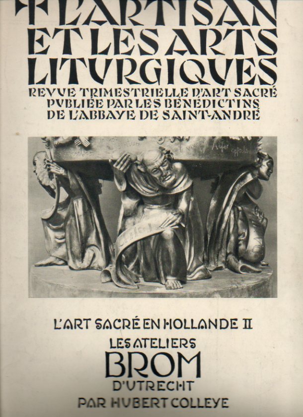 LARTISAN ET LES ARTS LITURGIQUES. Revue Trimestrielle dArt Sacr publie par les benedictins de lAbbaye de Saint-Andr. XVIe Anne. N 4. LART SAC