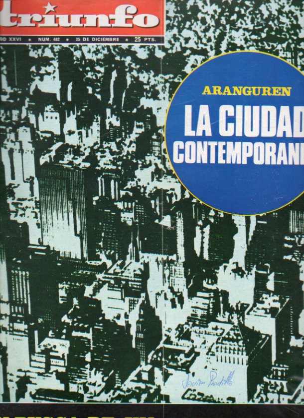 TRIUNFO. Ao XXVI. N 482. Jean Daniel: Elecciones en Italia; Jos Luis L. Aranguren: La ciudad contempornea; Manuel Vzquez Montalbn: Dostoievski: