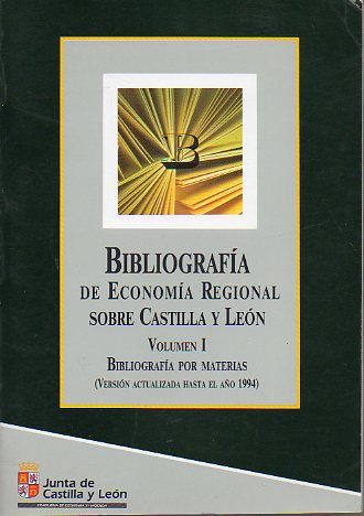 BIBLIOGRAFA DE ECONOMA REGIONAL Vol. I. Bibliografa por Materias. Versin actualizada hasta 1994.