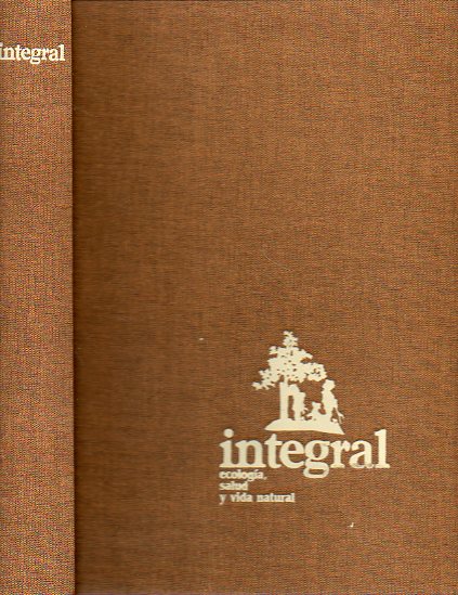 INTEGRAL. ECOLOGA, SALUD Y VIDA NATURAL. Revista Mensual. Vol. 8. Nmeros 71-80.