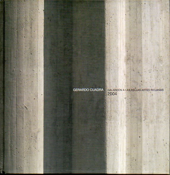 GERARDO CUADRA. Galardn a las Bellas Artes Riojanas 2004.
