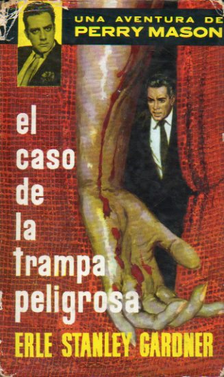 EL CASO DE LA TRAMPA PELIGROSA. Una aventura de Perry Mason.