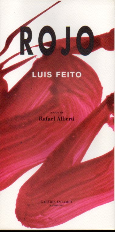 ROJO. Con versos de Rafael Alberti. Pr�logo de Ra�l Eguiz�bal. Edici�n de 275 ejemplars numerados y firmados por el autor. Ej. N� 191.