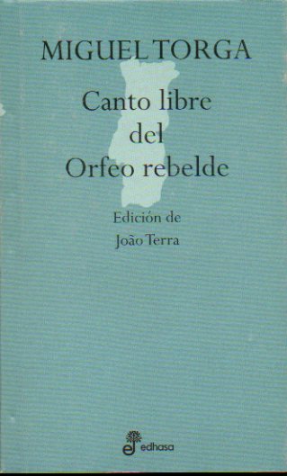 CANTO LIBRE DEL ORFEO REBELDE. Edicin de Joao Terra.