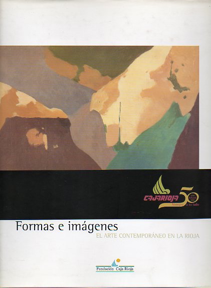 FORMAS E IMGENES. EL ARTE CONTEMPORNEO EN LA RIOJA.