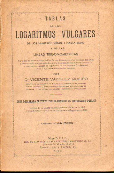 TABLAS DE LOGARITMOS VULGARES DE LOS NMEROS DEDE 1 HASTA 20.000 Y DE LAS LNEAS TRIGONOMTRICAS. 29 ed.
