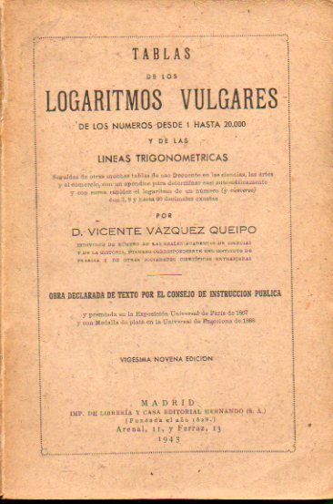 TABLAS DE LOGARITMOS VULGARES DE LOS NMEROS DEDE 1 HASTA 20.000 Y DE LAS LNEAS TRIGONOMTRICAS. 29 ed.