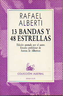 13 BANDAS Y 48 ESTRELLAS. edición anotada por el autor. Estudio preliminar de Aurora de Albornoz.