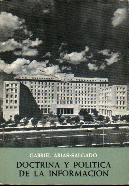 TEXTOS DE DOCTRINA Y POL�TICA ESPA�OLA DE LA INFORMACI�N. Vol. I. DISCURSOS Y DECLARACIONES.