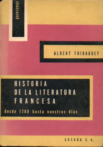 HISTORIA DE LA LITERATURA FRANCESA. DESDE 1789 HASTA NUESTROS DAS. 3 ed.