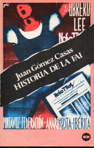 HISTORIA DE LA FAI. (Aproximación a la historia de la organización específica del anarquismo y sus antecedentes de la Alianza de la Democracia Sociali