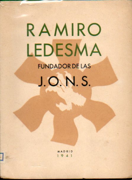 RAMIRO LEDESMA, FUNDADOR DE LAS J.O.N.S.