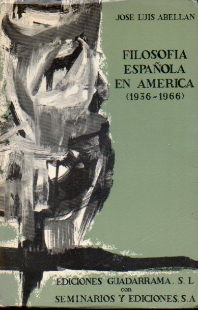 FILOSOFÍA ESPAÑOLA EN AMÉRICA (1936-1966). 1ª edición.