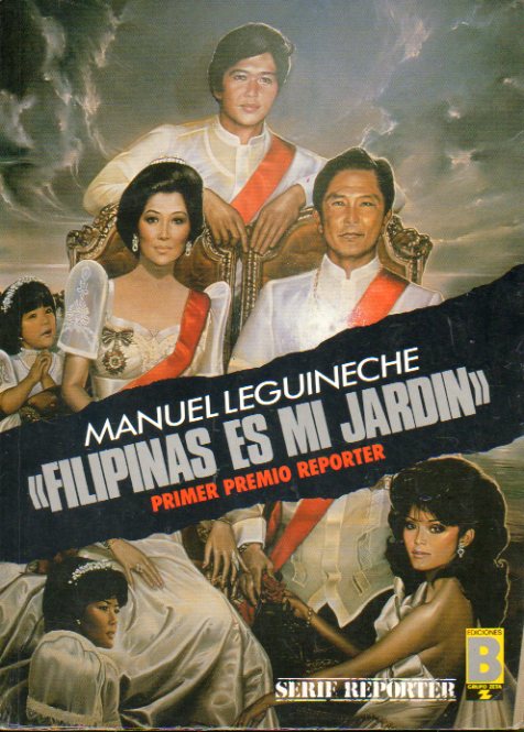 FILIPINAS ES MI JARDÍN. Las Filipinas de la Familia Marcos. Primer Premio Reporter. 1ª edición.